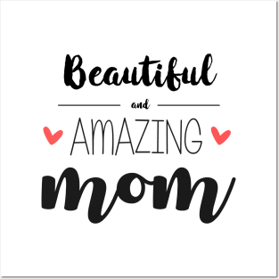 Beautiful & Amazing Mom - gift for mom (mother's day) Posters and Art